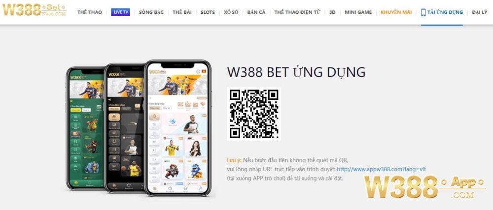 Bạn không nên bỏ lỡ tải app W388 về thiết bị để trải nghiệm 