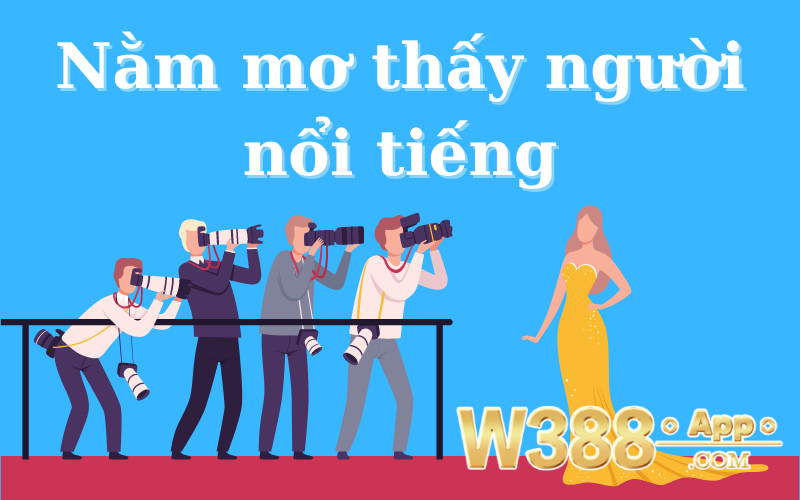 Nằm mơ thấy người nổi tiếng