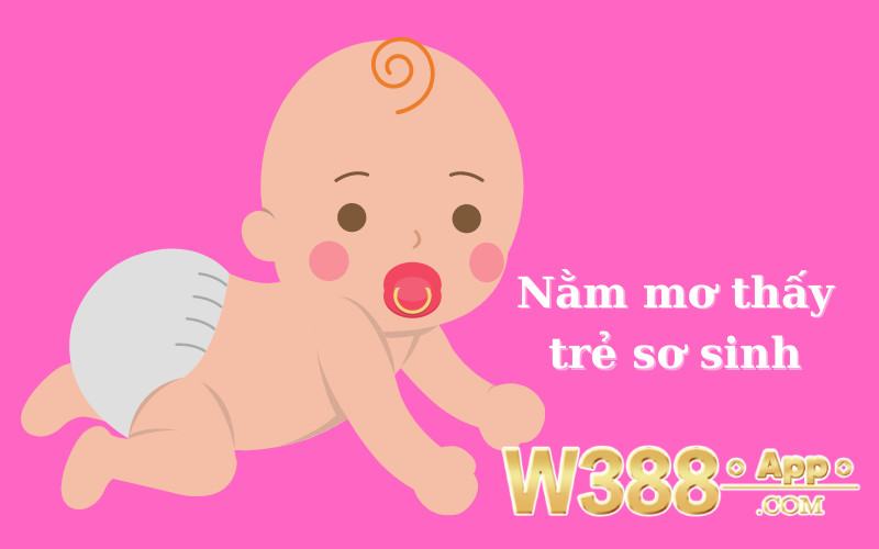 Nằm mơ thấy trẻ sơ sinh