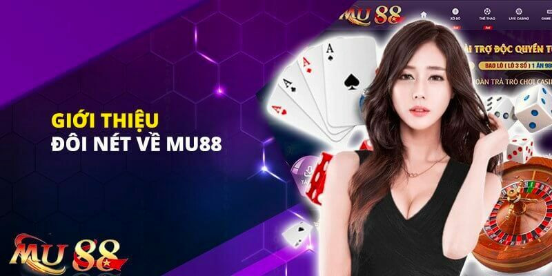 Giới thiệu sơ lược về cổng game cá cược uy tín mu88