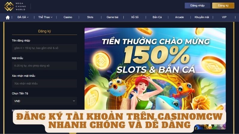 Đăng ký tài khoản trên casinomcw nhanh chóng và dễ dàng