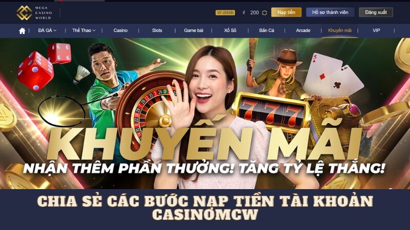 Chia sẻ các bước nạp tiền tài khoản casinomcw