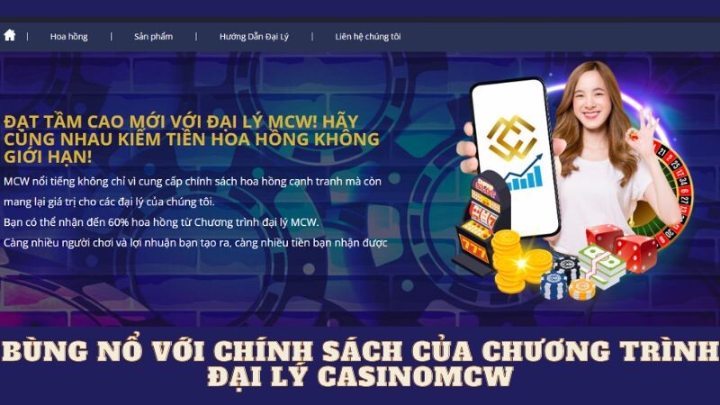 Bùng nổ với chính sách của chương trình đại lý casinomcw 